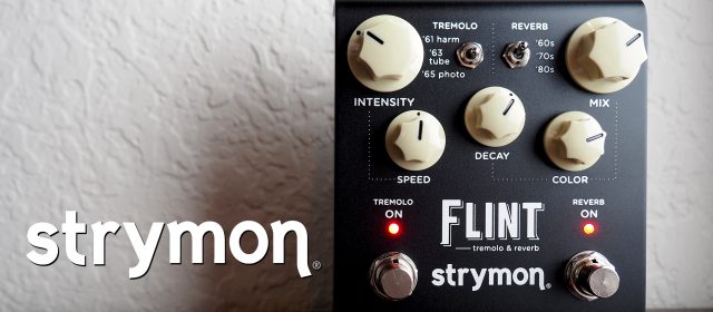 Strymon Flint Tremolo & Reverb V2