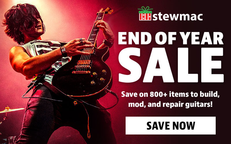 StewMac EOY Sale 2022