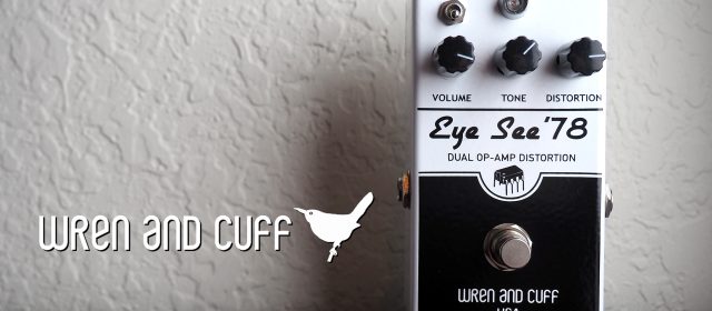 Wren and Cuff Eye See ’78 Dual Op-Amp Distortion