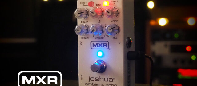 MXR Joshua Ambient Echo