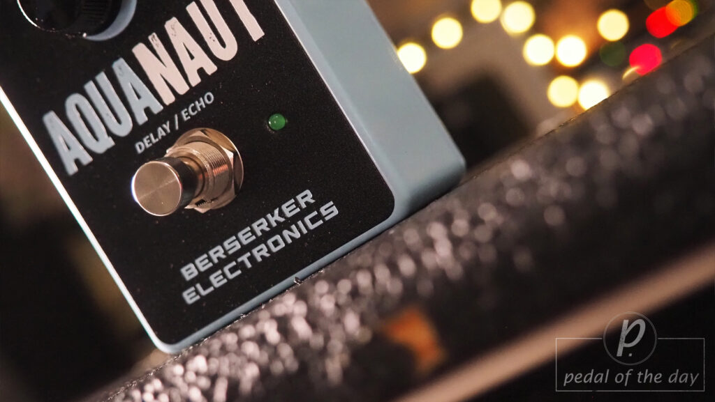 Berserker Electronics Aquanaut Delay/Echo 2